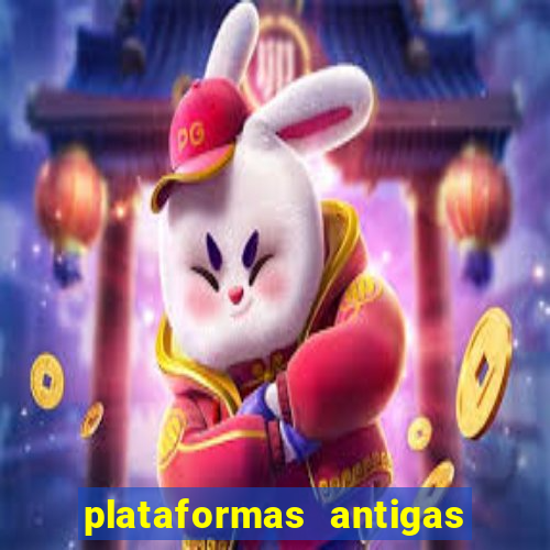 plataformas antigas de slots